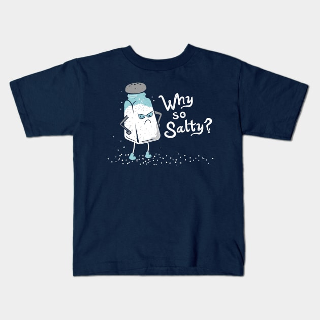 Why So Salty? Funny Salty Attitude Salt Shaker Kids T-Shirt by propellerhead